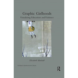 Graphic Girlhoods: Visualizing Education and Violence