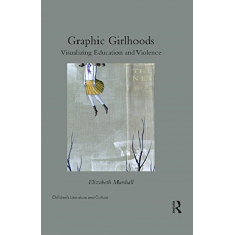 Graphic Girlhoods: Visualizing Education and Violence