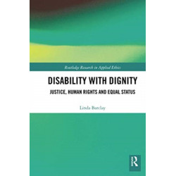 Disability with Dignity: Justice, Human Rights and Equal Status