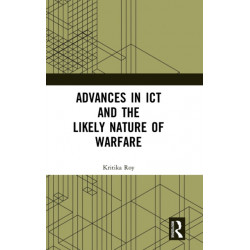 Advances in ICT and the Likely Nature of Warfare