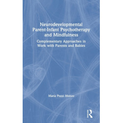 Neurodevelopmental Parent-Infant Psychotherapy and Mindfulness: Complementary Approaches in Work with Parents and Babies