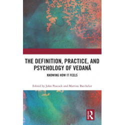 The Definition, Practice, and Psychology of Vedana: Knowing How It Feels