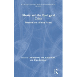 Liberty and the Ecological Crisis: Freedom on a Finite Planet