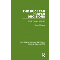 The Nuclear Power Decisions: British Policies, 1953-78