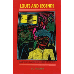 Louts and Legends: Male youth culture in an inner-city school