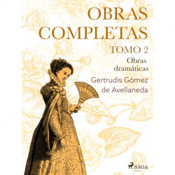 Obras completas. Tomo 2. Obras dramáticas