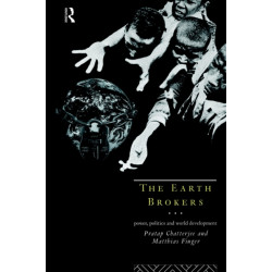 The Earth Brokers: Power, Politics and World Development