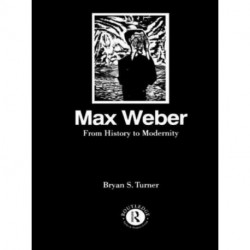 Max Weber: From History to Modernity