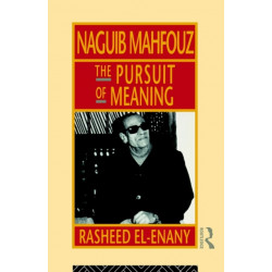 Naguib Mahfouz: The Pursuit of Meaning