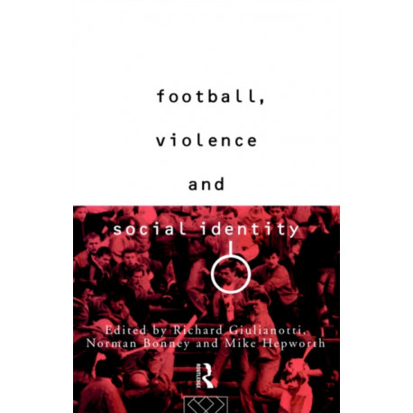 Football, Violence and Social Identity