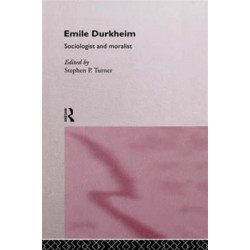 Emile Durkheim: Sociologist and Moralist