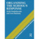Organising a School's Response