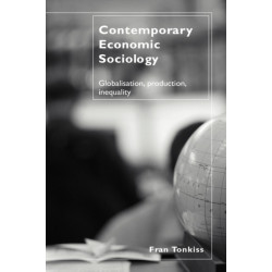 Contemporary Economic Sociology: Globalization, Production, Inequality