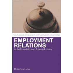 Employment Relations in the Hospitality and Tourism Industries