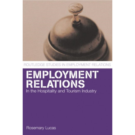 Employment Relations in the Hospitality and Tourism Industries