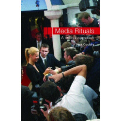 Media Rituals: A Critical Approach