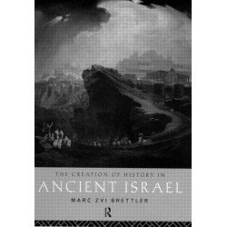 The Creation of History in Ancient Israel