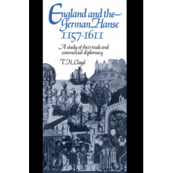 England and the German Hanse, 1157–1611: A Study of their Trade and Commercial Diplomacy