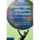 Human Rights Obligations of Business: Beyond the Corporate Responsibility to Respect?