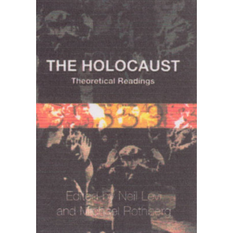 The Holocaust: Theoretical Readings