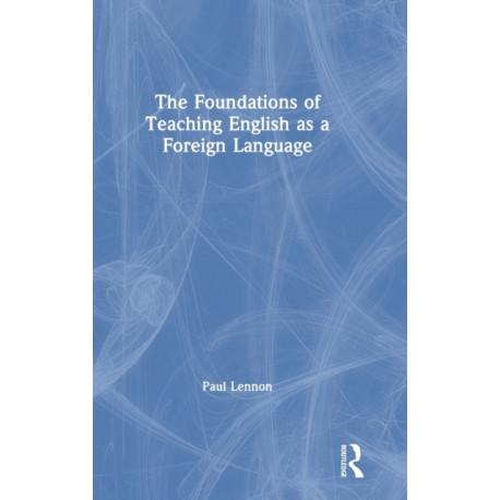 The Foundations of Teaching English as a Foreign Language