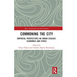 Commoning the City: Empirical Perspectives on Urban Ecology, Economics and Ethics