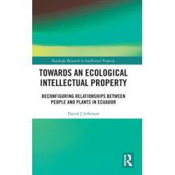 Towards an Ecological Intellectual Property: Reconfiguring Relationships Between People and Plants in Ecuador