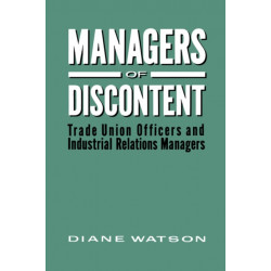 Managers of Discontent: Trade Union Officers and Industrial Relations Managers