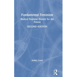 Fundamental Feminism: Radical Feminist History for the Future