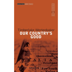 Our Country's Good: Based on the novel 'The Playmaker' by Thomas Keneally