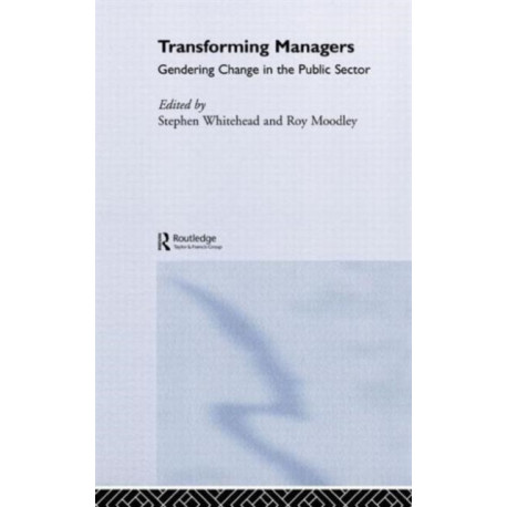 Transforming Managers: Engendering Change in the Public Sector