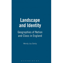 Landscape and Identity: Geographies of Nation and Class in England