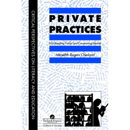 Private Practices: Girls Reading Fiction And Constructing Identity
