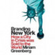 Branding New York: How a City in Crisis Was Sold to the World
