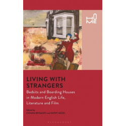 Living with Strangers: Bedsits and Boarding Houses in Modern English Life, Literature and Film