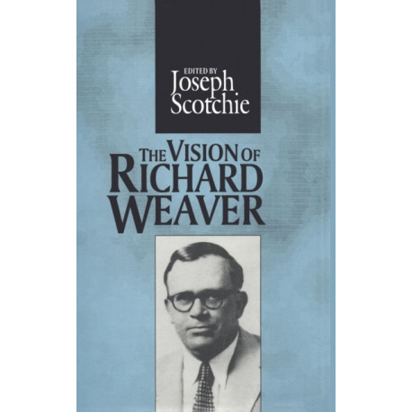 The Vision of Richard Weaver
