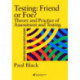 Testing: Friend or Foe?: Theory and Practice of Assessment and Testing