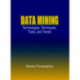 Data Mining: Technologies, Techniques, Tools, and Trends