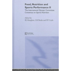 Food, Nutrition and Sports Performance II: The International Olympic Committee Consensus on Sports Nutrition
