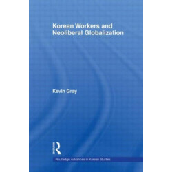 Korean Workers and Neoliberal Globalization