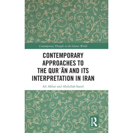 Contemporary Approaches to the Qur?an and its Interpretation in Iran