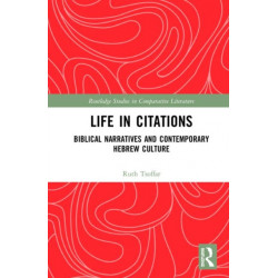 Life in Citations: Biblical Narratives and Contemporary Hebrew Culture