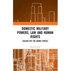 Domestic Military Powers, Law and Human Rights: Calling Out the Armed Forces