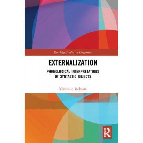 Externalization: Phonological Interpretations of Syntactic Objects