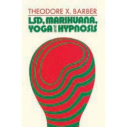 LSD, Marihuana, Yoga, and Hypnosis