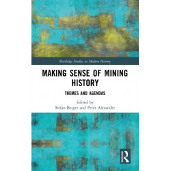Making Sense of Mining History: Themes and Agendas