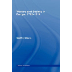 Warfare and Society in Europe, 1792- 1914