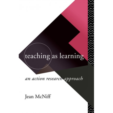 Teaching as Learning: An Action Research Approach