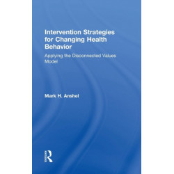 Intervention Strategies for Changing Health Behavior: Applying the Disconnected Values Model