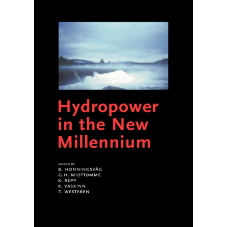 Hydropower in the New Millennium: Proceedings of the 4th International Conference Hydropower, Bergen, Norway, 20-22 June 2001